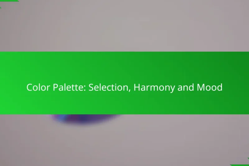 Color Palette: Selection, Harmony and Mood