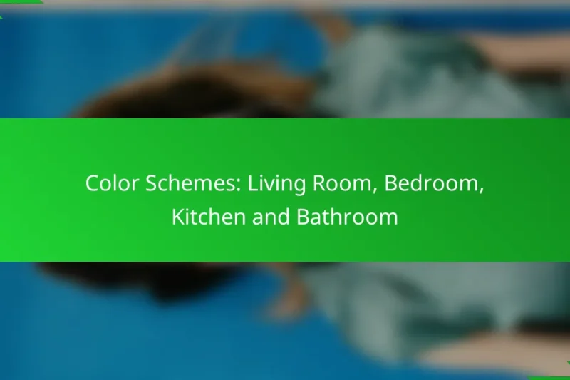 Color Schemes: Living Room, Bedroom, Kitchen and Bathroom