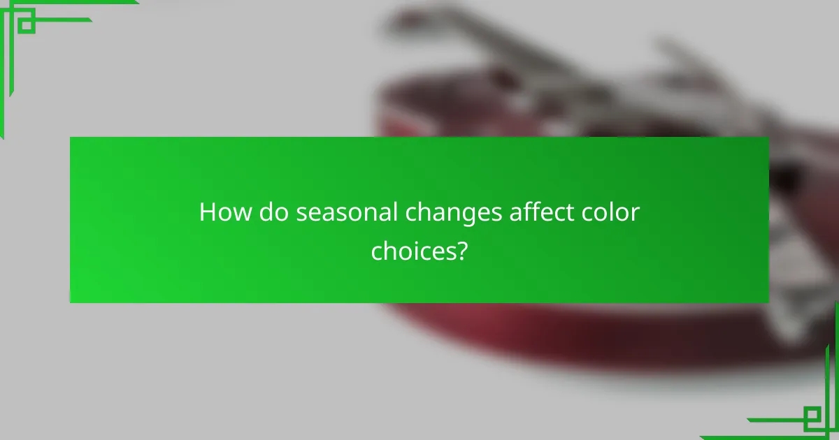 How do seasonal changes affect color choices?