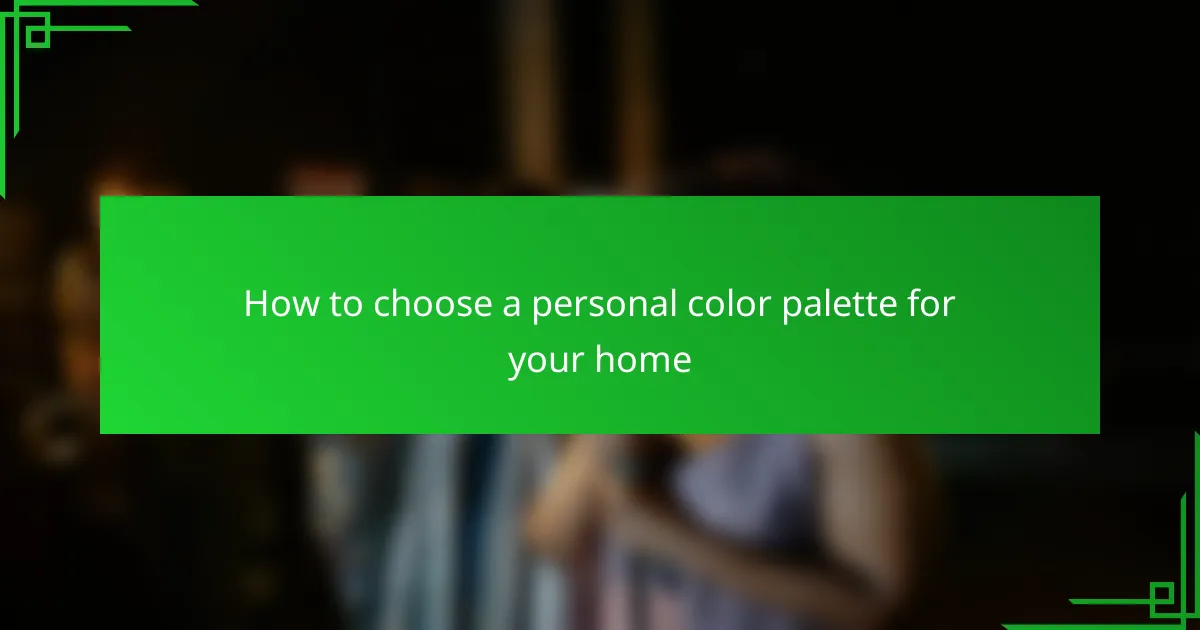 How to choose a personal color palette for your home