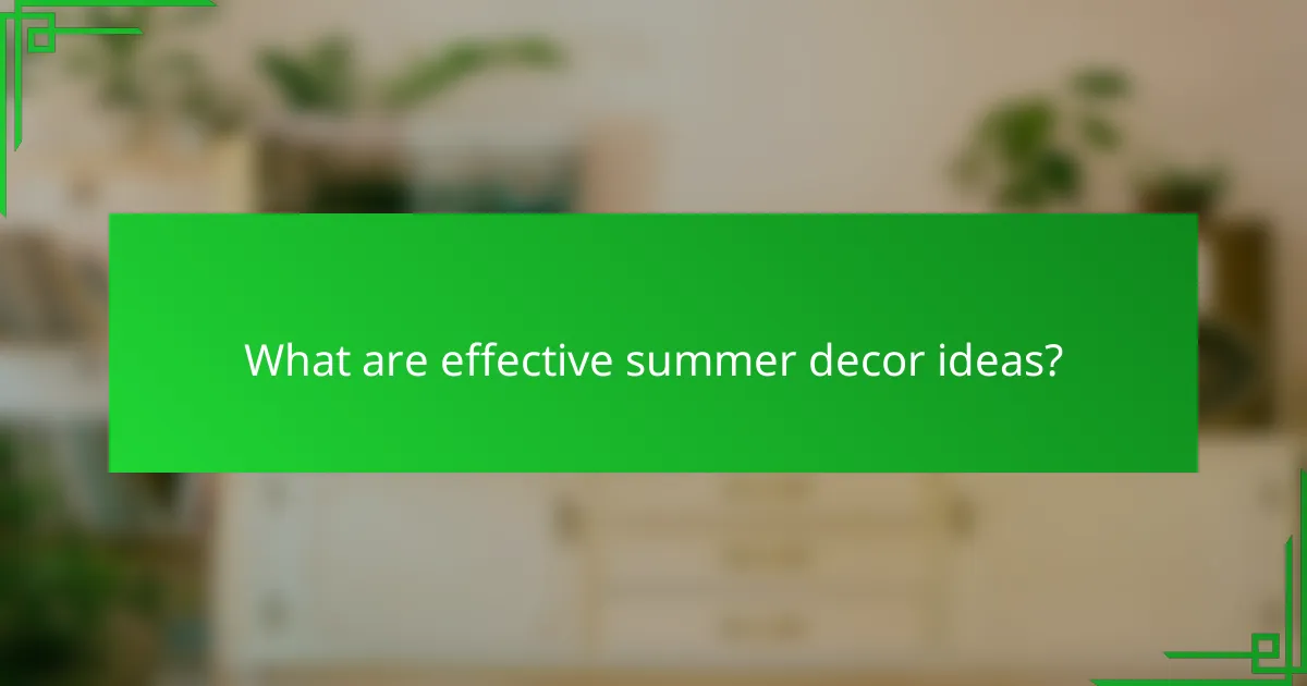 What are effective summer decor ideas?