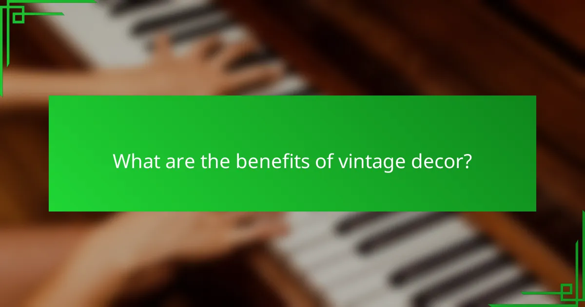 What are the benefits of vintage decor?