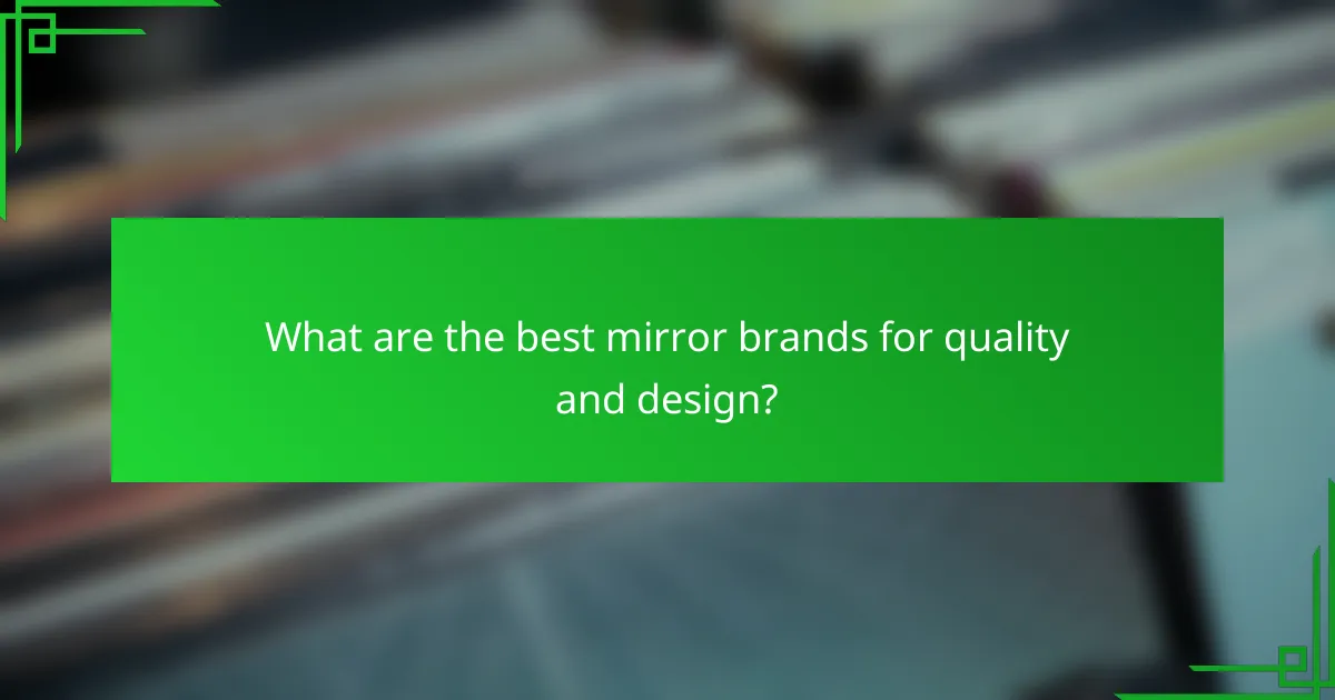 What are the best mirror brands for quality and design?