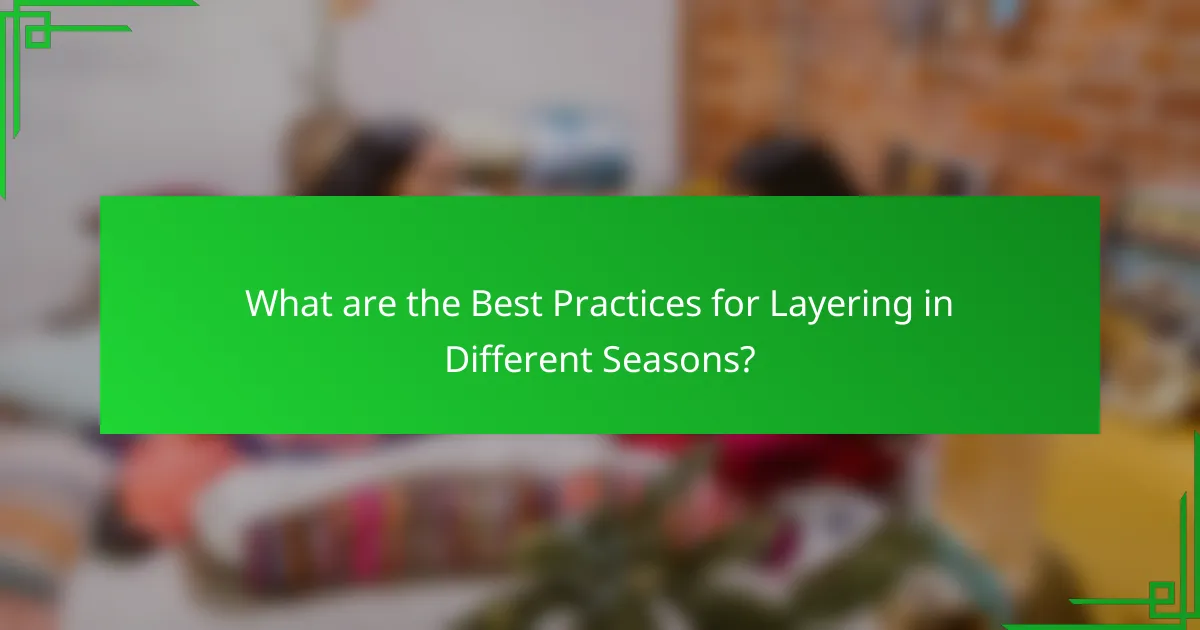What are the Best Practices for Layering in Different Seasons?