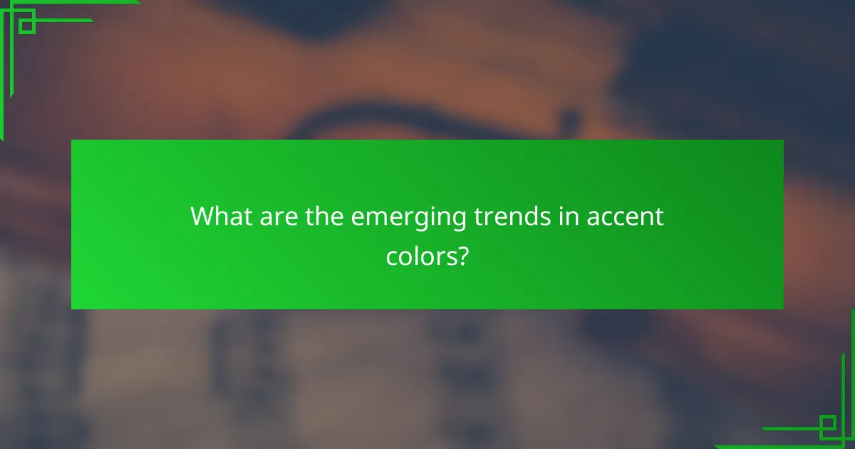What are the emerging trends in accent colors?