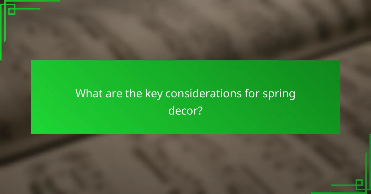 What are the key considerations for spring decor?