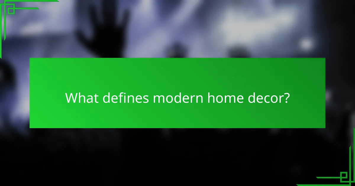 What defines modern home decor?